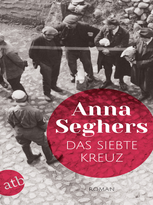 Title details for Das siebte Kreuz by Anna Seghers - Wait list